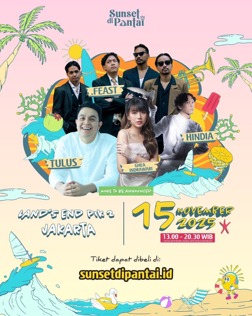 BERSIAP! TULUS, .FEAST, HINDIA & GHEA INDRAWARI BAKAL MERIAHKAN SUNSET DI PANTAI 15 NOVEMBER 2025.